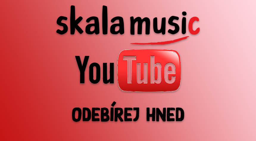 Odebírej YouTube kanál Skala Music